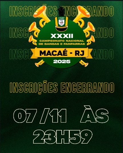 Inscrições Abertas para o Campeonato Nacional de Bandas e Fanfarras da CNBF – Últimos Dias!